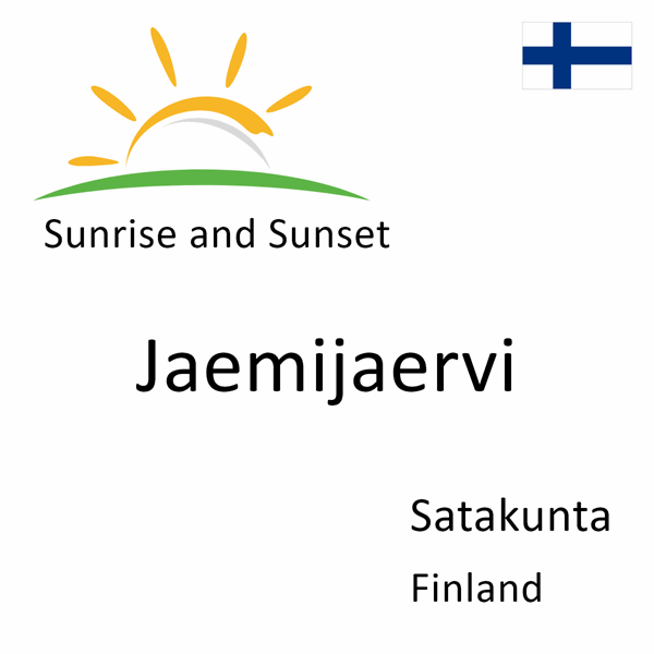 Sunrise and sunset times for Jaemijaervi, Satakunta, Finland