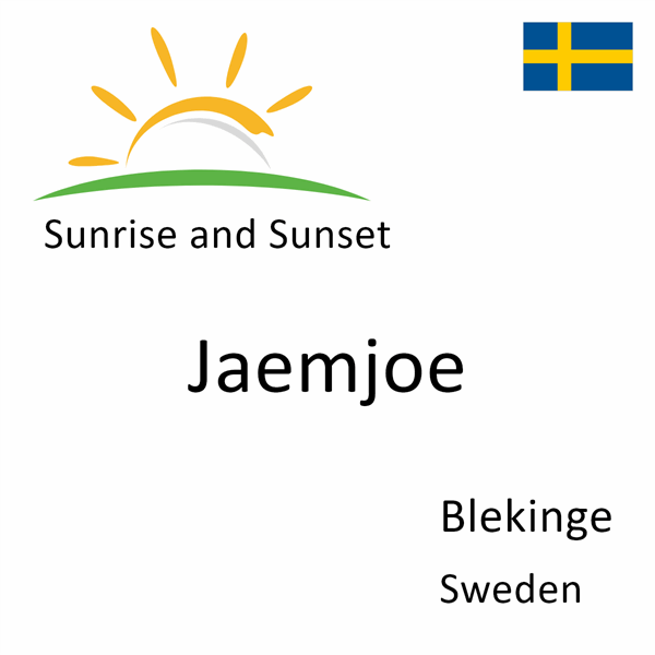 Sunrise and sunset times for Jaemjoe, Blekinge, Sweden