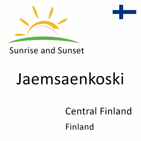 Sunrise and sunset times for Jaemsaenkoski, Central Finland, Finland