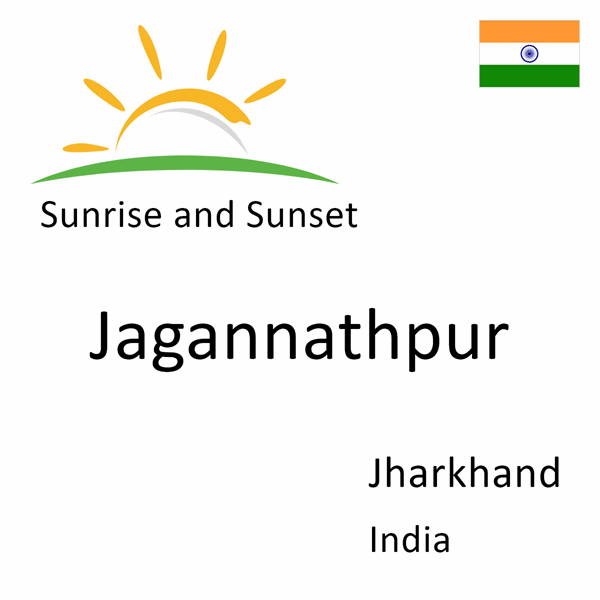 Sunrise and sunset times for Jagannathpur, Jharkhand, India