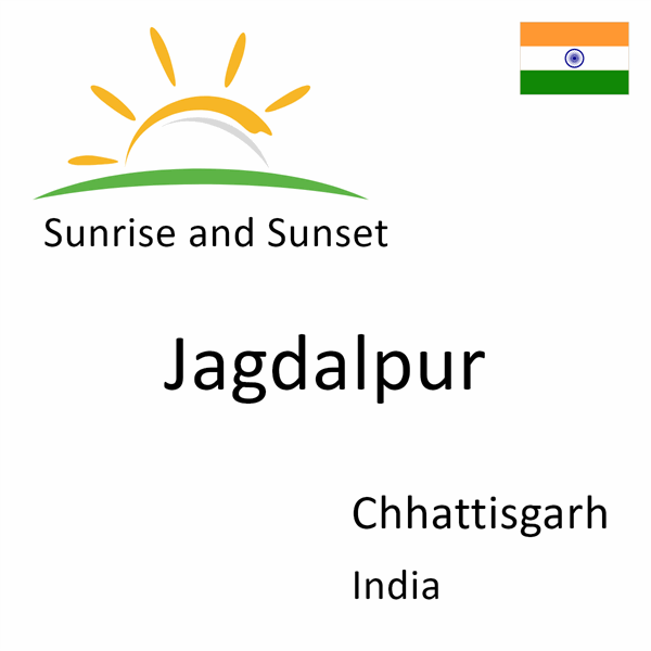 Sunrise and sunset times for Jagdalpur, Chhattisgarh, India