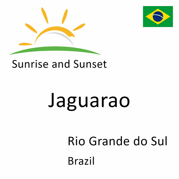 Sunrise and sunset times for Jaguarao, Rio Grande do Sul, Brazil