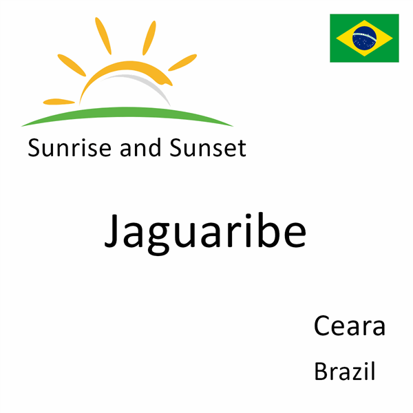 Sunrise and sunset times for Jaguaribe, Ceara, Brazil