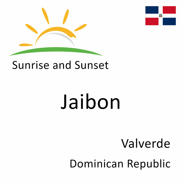 Sunrise and sunset times for Jaibon, Valverde, Dominican Republic