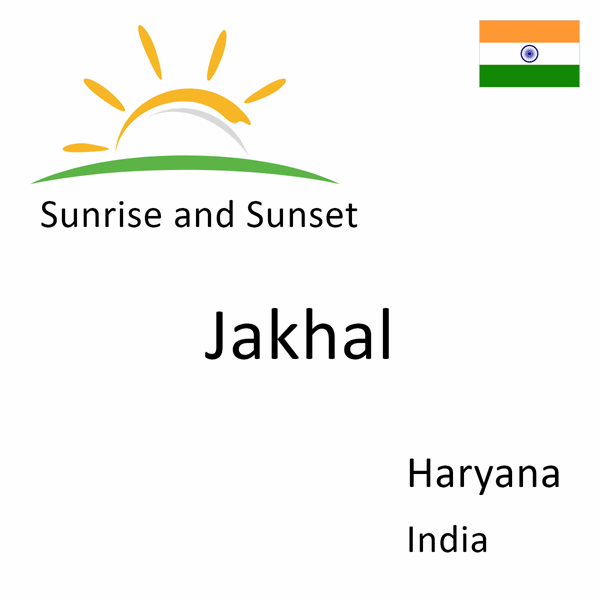 Sunrise and sunset times for Jakhal, Haryana, India