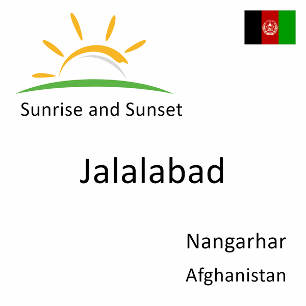 Sunrise and sunset times for Jalalabad, Nangarhar, Afghanistan
