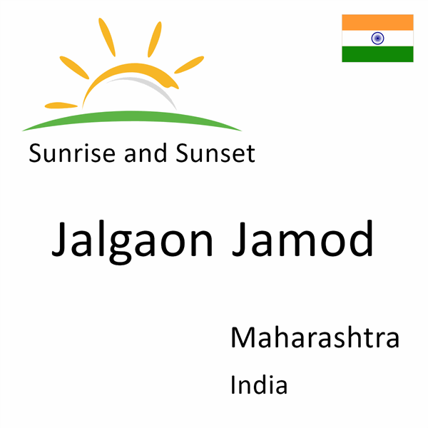 Sunrise and sunset times for Jalgaon Jamod, Maharashtra, India