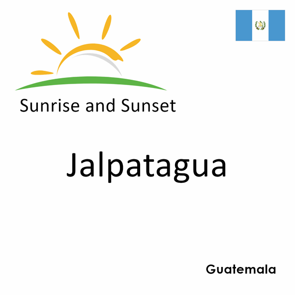 Sunrise and sunset times for Jalpatagua, Guatemala