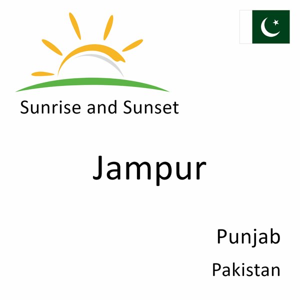 Sunrise and sunset times for Jampur, Punjab, Pakistan