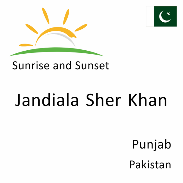 Sunrise and sunset times for Jandiala Sher Khan, Punjab, Pakistan