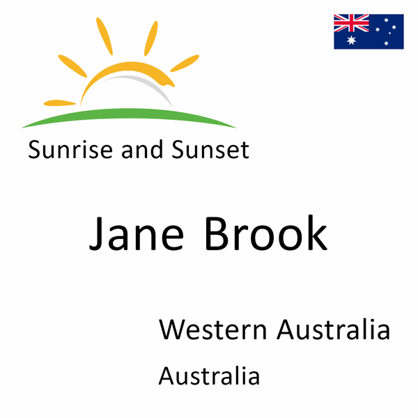 Sunrise and sunset times for Jane Brook, Western Australia, Australia