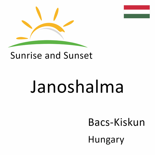Sunrise and sunset times for Janoshalma, Bacs-Kiskun, Hungary