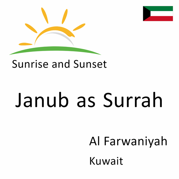 Sunrise and sunset times for Janub as Surrah, Al Farwaniyah, Kuwait