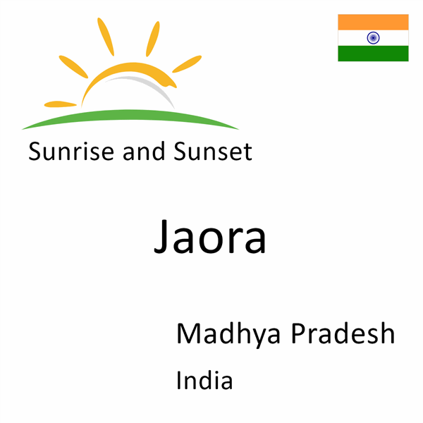 Sunrise and sunset times for Jaora, Madhya Pradesh, India