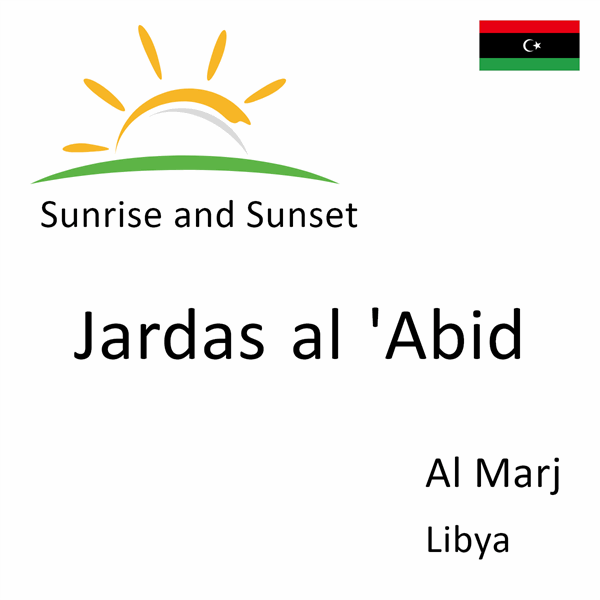 Sunrise and sunset times for Jardas al 'Abid, Al Marj, Libya