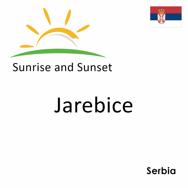 Sunrise and sunset times for Jarebice, Serbia