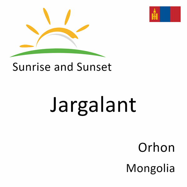 Sunrise and sunset times for Jargalant, Orhon, Mongolia