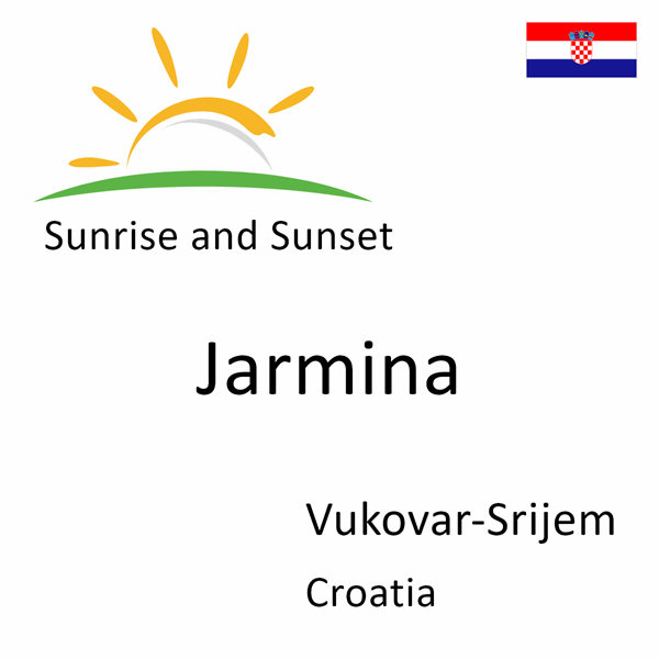 Sunrise and sunset times for Jarmina, Vukovar-Srijem, Croatia