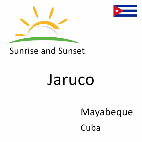 Sunrise and sunset times for Jaruco, Mayabeque, Cuba