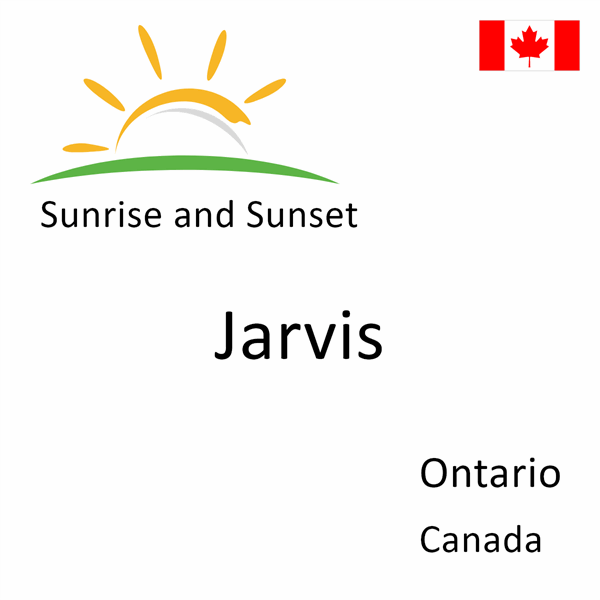 Sunrise and sunset times for Jarvis, Ontario, Canada