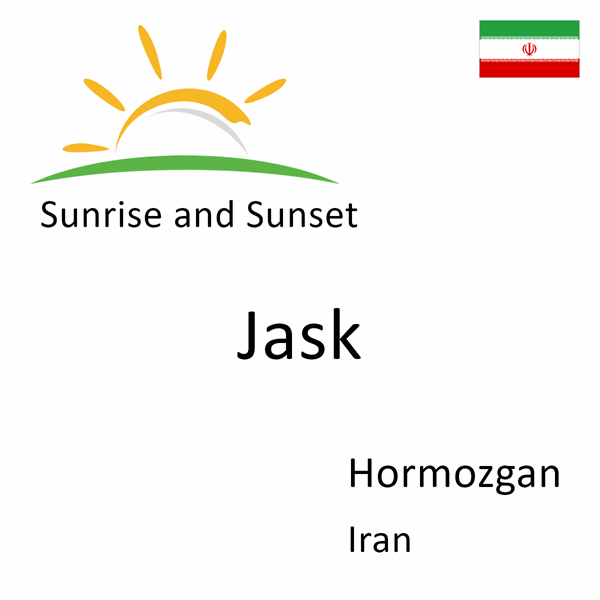 Sunrise and sunset times for Jask, Hormozgan, Iran
