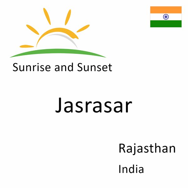 Sunrise and sunset times for Jasrasar, Rajasthan, India