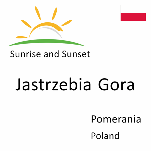 Sunrise and sunset times for Jastrzebia Gora, Pomerania, Poland