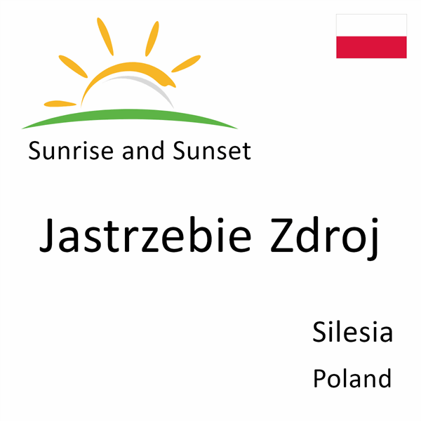 Sunrise and sunset times for Jastrzebie Zdroj, Silesia, Poland