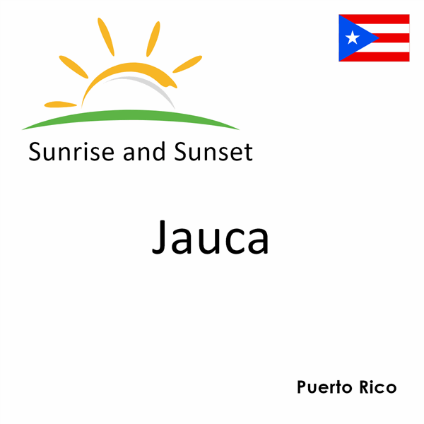 Sunrise and sunset times for Jauca, Puerto Rico