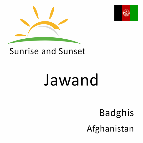 Sunrise and sunset times for Jawand, Badghis, Afghanistan