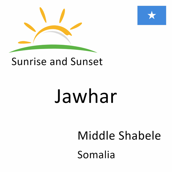 Sunrise and sunset times for Jawhar, Middle Shabele, Somalia