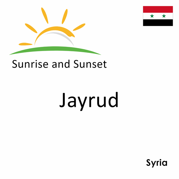 Sunrise and sunset times for Jayrud, Syria