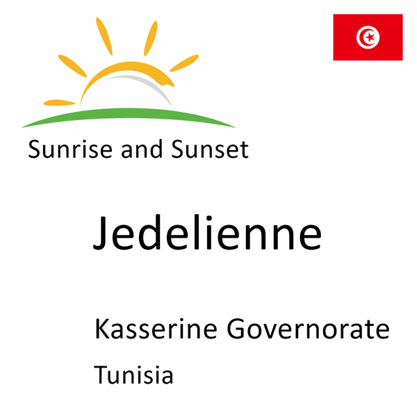 Sunrise and sunset times for Jedelienne, Kasserine Governorate, Tunisia