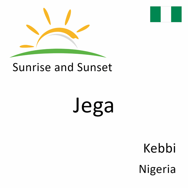 Sunrise and sunset times for Jega, Kebbi, Nigeria