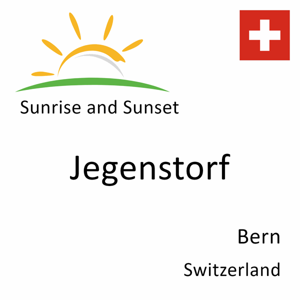 Sunrise and sunset times for Jegenstorf, Bern, Switzerland