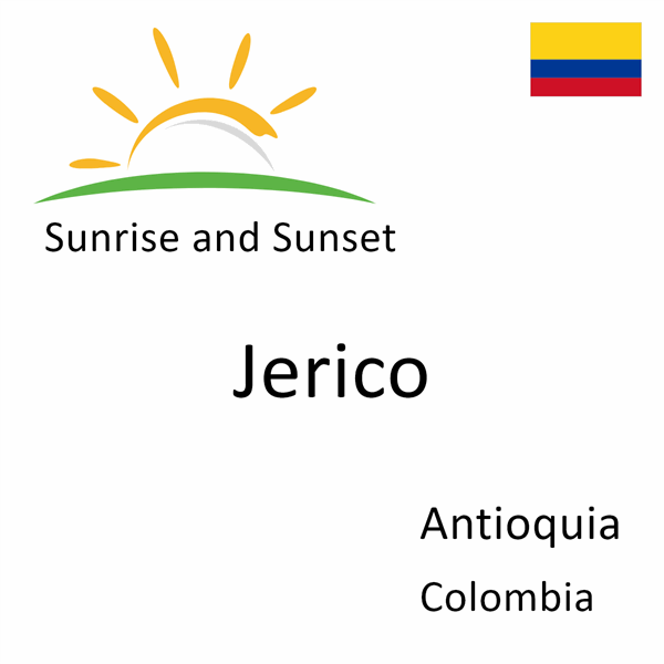 Sunrise and sunset times for Jerico, Antioquia, Colombia