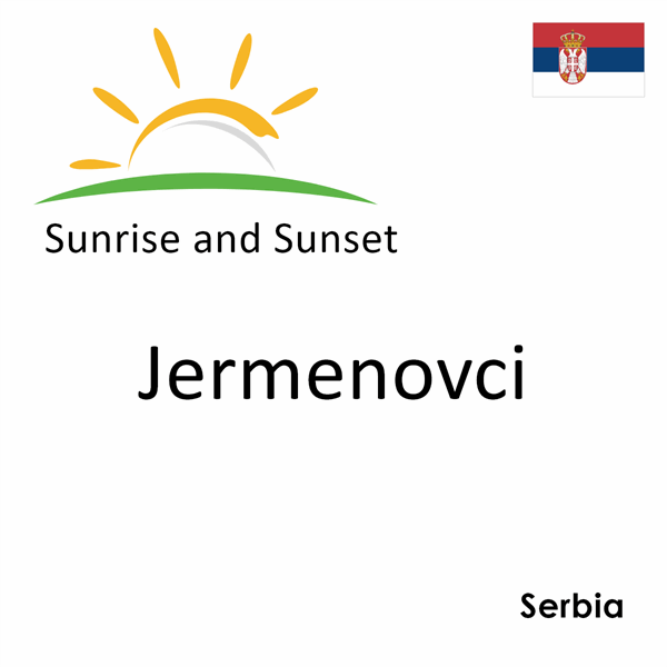 Sunrise and sunset times for Jermenovci, Serbia