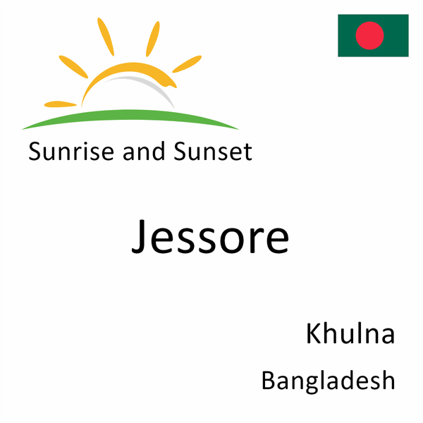 Sunrise and sunset times for Jessore, Khulna, Bangladesh