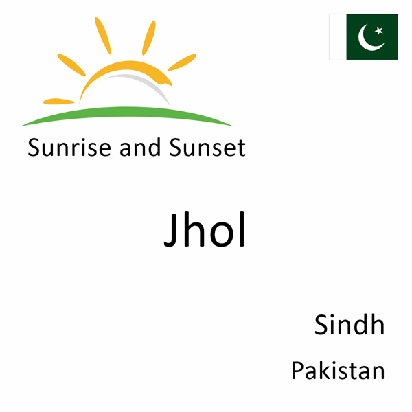 Sunrise and sunset times for Jhol, Sindh, Pakistan