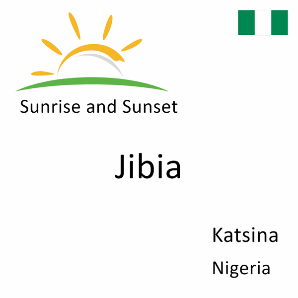 Sunrise and sunset times for Jibia, Katsina, Nigeria