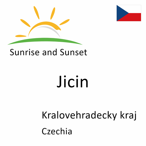 Sunrise and sunset times for Jicin, Kralovehradecky kraj, Czechia