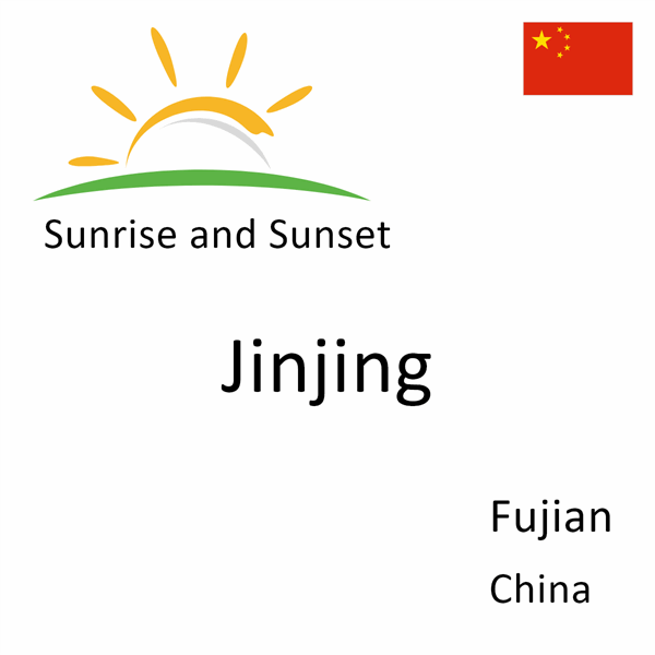 Sunrise and sunset times for Jinjing, Fujian, China