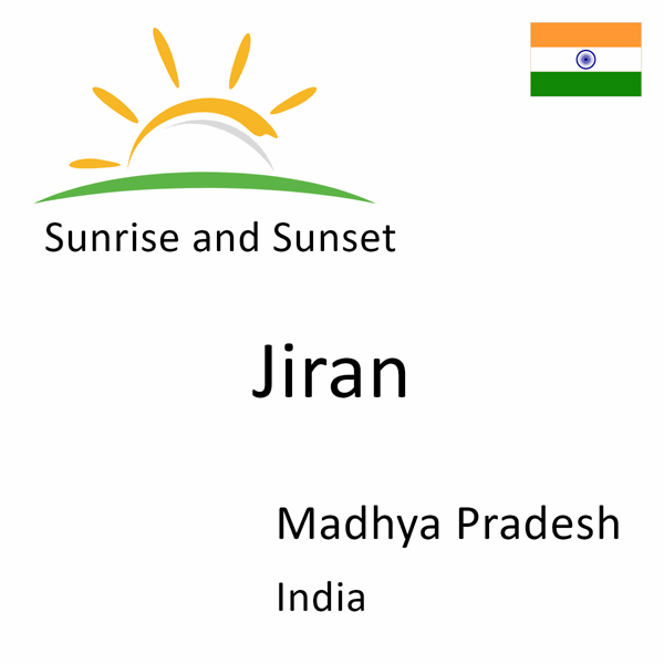 Sunrise and sunset times for Jiran, Madhya Pradesh, India