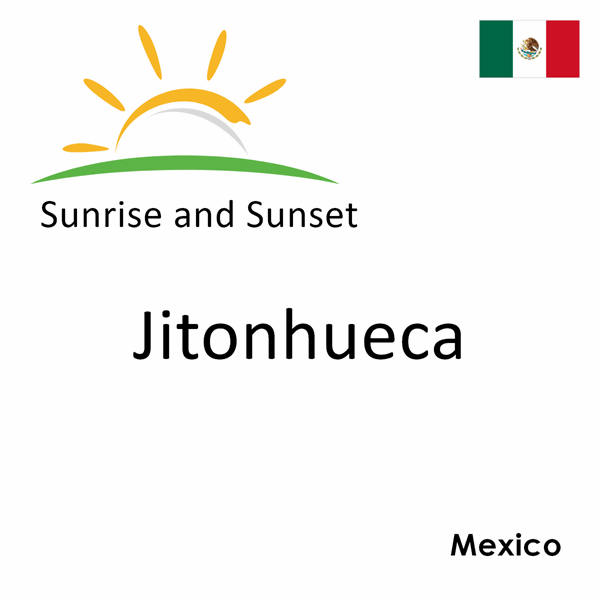 Sunrise and sunset times for Jitonhueca, Mexico