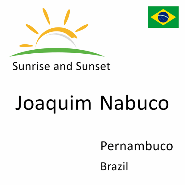 Sunrise and sunset times for Joaquim Nabuco, Pernambuco, Brazil