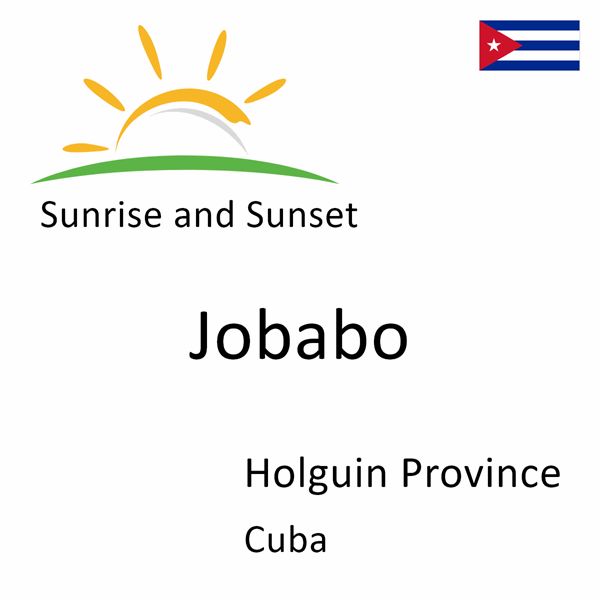 Sunrise and sunset times for Jobabo, Holguin Province, Cuba