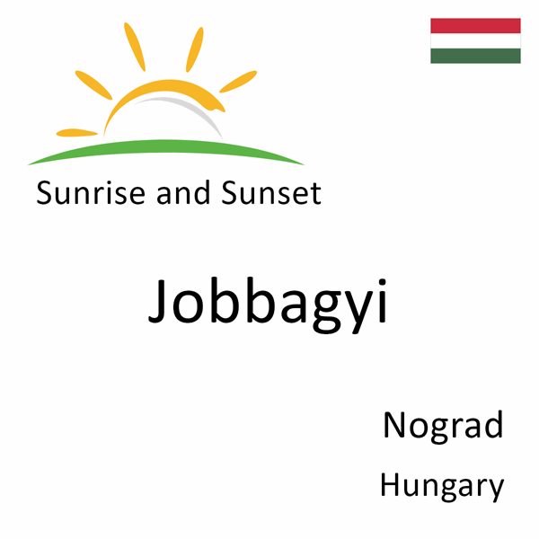 Sunrise and sunset times for Jobbagyi, Nograd, Hungary
