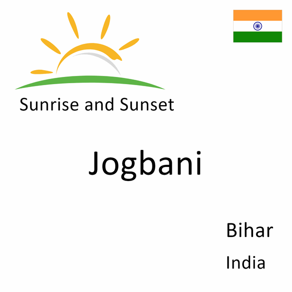 Sunrise and sunset times for Jogbani, Bihar, India