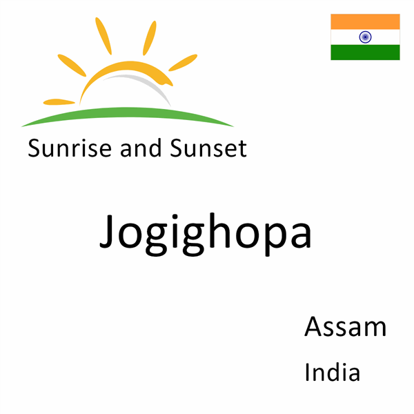 Sunrise and sunset times for Jogighopa, Assam, India