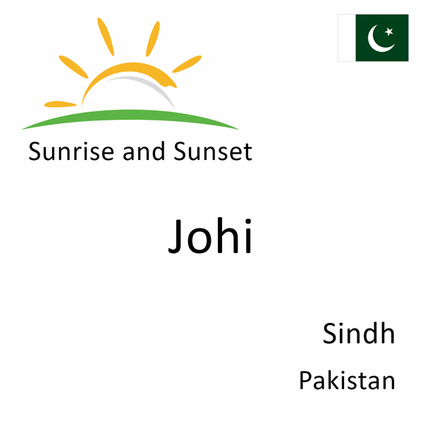 Sunrise and sunset times for Johi, Sindh, Pakistan